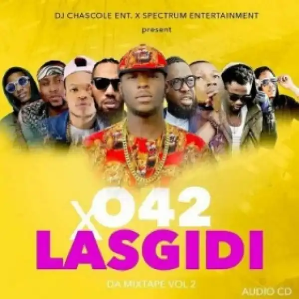 Dj Chascolee - O42 x Lasgidi Da Mixtape Vol 2